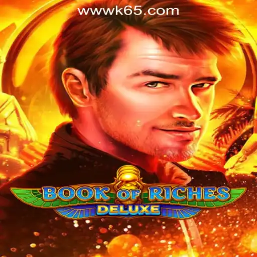 Exploring the World of BookofRichesDeluxe: A Premier Game at K65.COM Oficial Slots Brasil #1