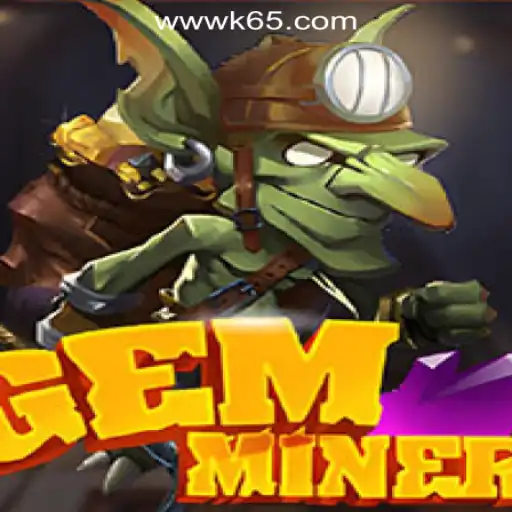 Unveiling GemMiner: Discover Hidden Treasures with K65.COM Oficial Slots Brasil #1